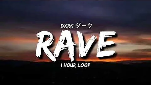 Dxrk ダーク   RAVE 1 Hour Loop Tiktok Song360p   Trim