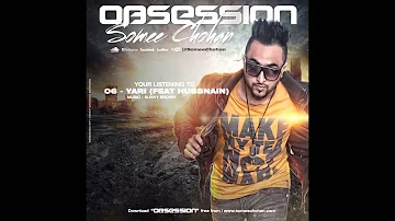 Yaari | Somee Chohan Ft. Hussnain | Obsession - The Album