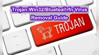 How to Remove Trojan:Win32/Blueteal!rfn? [July 2024 update]