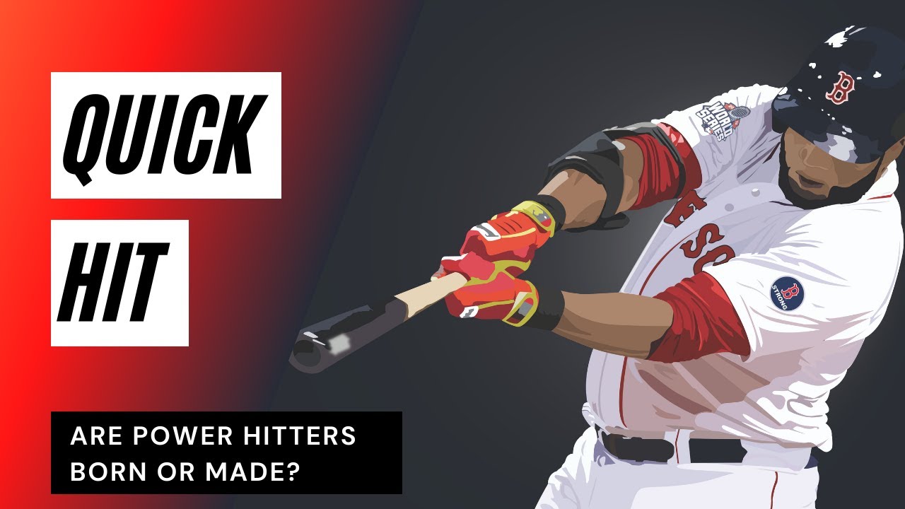 Are Power Hitters Born Or Made? [QUICK HIT]