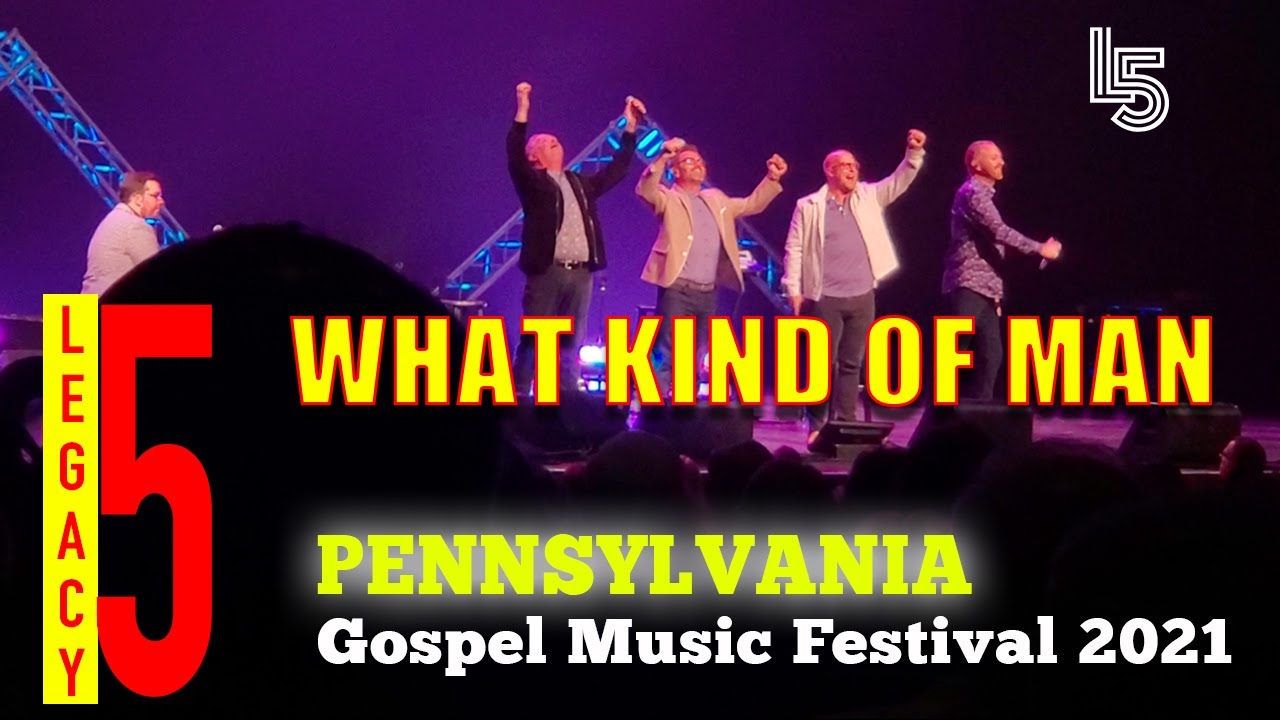 WHAT KIND OF MAN Legacy Five (Pennsylvania Gospel Music Festival 2021