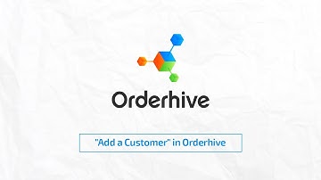 "Add a Customer" in orderhive