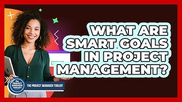 What Are SMART Goals In Project Management?