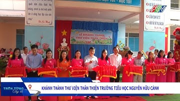 Khánh thành thư viện thân thiện trường tiểu học Nguyễn Hữu Cảnh | Đài Truyền hình An Giang