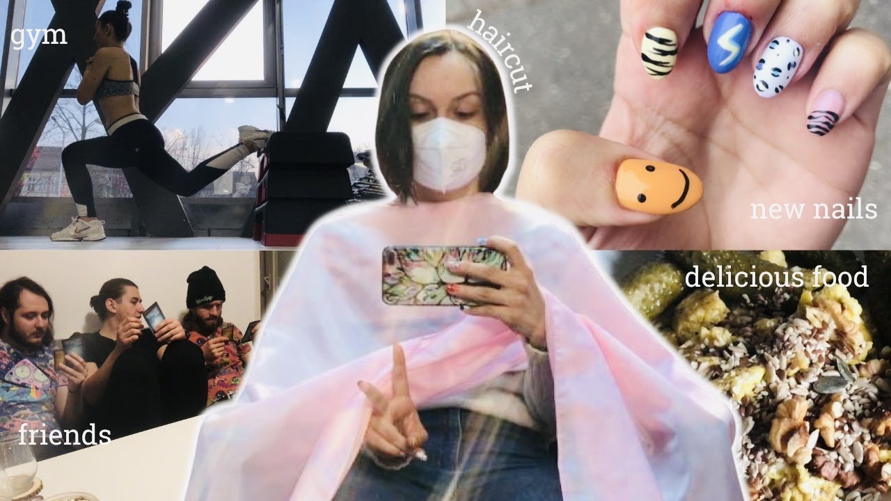 New nails & Haircut | Gym & Delicious food | Friends & Board games | Mom