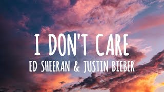 Ed Sheeran \& Justin Bieber - I Don't Care (Lyrics)
