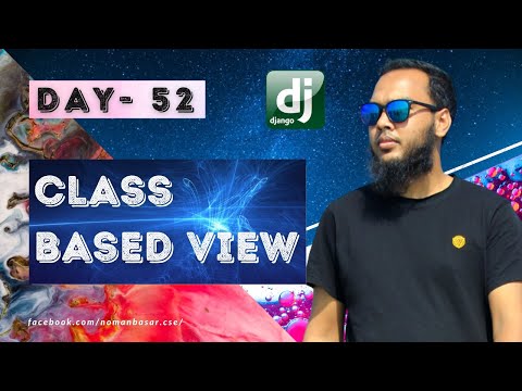 Day-52 - What is Class based view & how to create it?