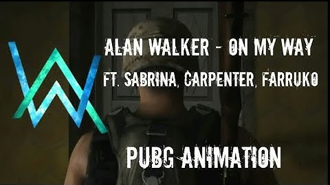Alan Walker - On My Way [Pubg Animation Music Video ] ft. Sabrina, Carpenter, And Farruko