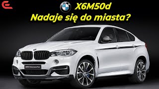 Mocarne BMW X6 M50d czy nadaje się do miasta? TEST