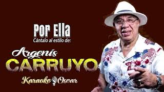 Por Ella - Argenis Carruyo (Desvocalizado) Karaoke