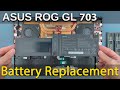 Asus ROG Strix GL703G Battery Replacement