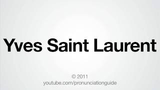 How to pronounce Yves Saint Laurent 