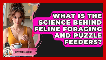 What Is The Science Behind Feline Foraging And Puzzle Feeders? - Happy Cat Handbook
