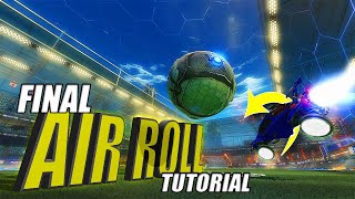 ROCKET LEAGUE The FINAL Air Roll Left Tutorial | How To Learn Air Roll Left FASTER