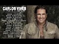 Las 20 mejores canciones de Carlos Vives Carlos Vives Grandes Exitos Enganchados mix