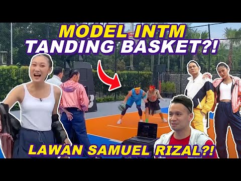 MODEL INDONESIA'S NEXT TOP MODEL TANDING BASKET VS RIZAL SAMUEL!?