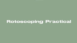 Rotoscoping Practical Tutorial (Read Desc)