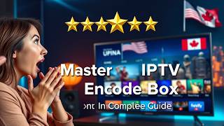 Master Your IPTV Encoder Box: The Complete Guide