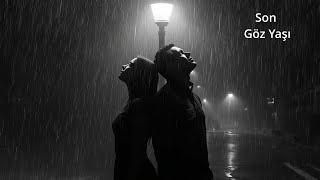 Son Göz Yaşi - Özlem Içeren En Duygusal Şarkılar 💖