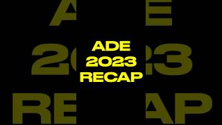 ADE 2023 Recap ❤️‍🔥 @amsterdamdanceevent