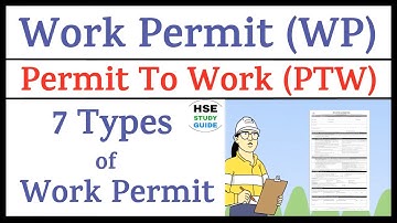7 Types of Work Permit || Permit To Work (PTW) || Work Permit System || HSE STUDY GUIDE