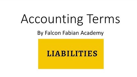 What are Liabilities | Accounting Terms | Lesson 2 | Falcon Fabian Academy