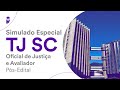 Simulado Especial TJ SC – Oficial de Justiça e Avaliador – Pós-Edital – Correção