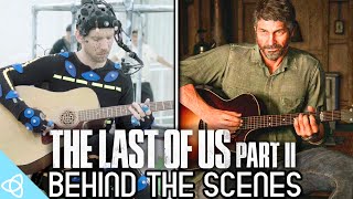 Behind the Scenes - The Last of Us Part II