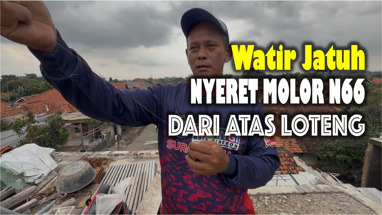 WATIR JATUH | NYERET MOLOR N66 DARI LOTENG
