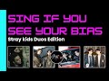 Sing If You See Your Bias Stray Kids Duos Escape Truman Burnin Tires Cinema Sing If You See Your Bias Stray Kids Duos Escape Truman Burnin Tires Cinema