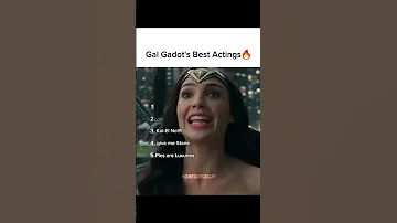 Gal Gadot S Best Acting 