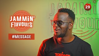 Jammin' Flavours with Tophaz - Ep. 29 #Message