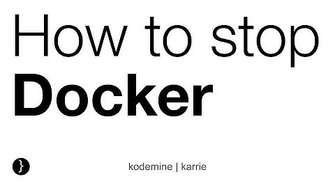 How to Stop Docker : Docker Tutorial