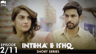 Inteha e Ishq | Episode 2 | Short Series | Junaid Khan, Hiba Bukhari | Pakistani Drama | C3B2O