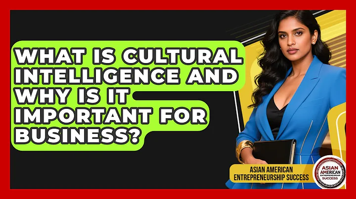 What Is Cultural Intelligence and Why Is It Important for Business?