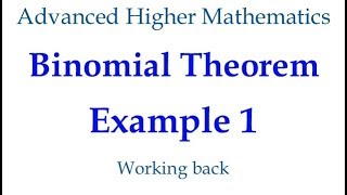 Binomial Theorem Example 1 - Working Back