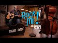 Tiger rose  rock me  live sessions part 3  a little house m toquereau 012024