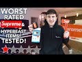 I Bought/Tested The WORST Rated SUPREME & Hypebeast Products!