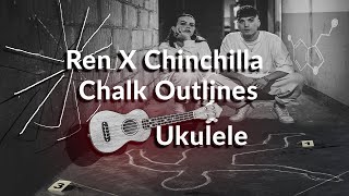 How to Play Ren and Chinchilla - Chalk Outlines on Ukulele