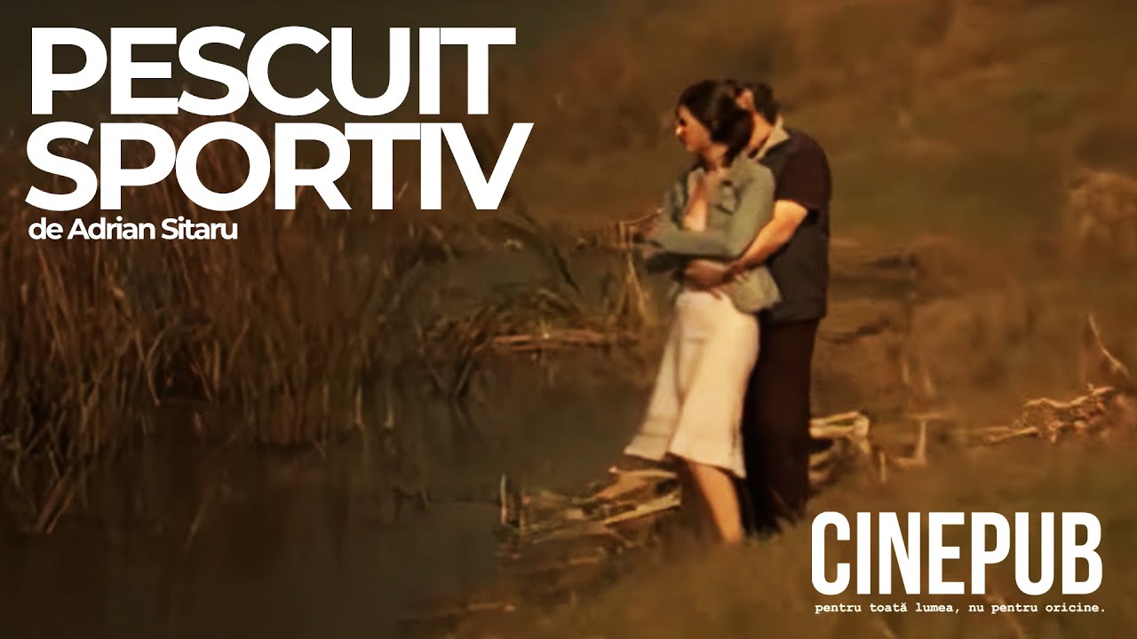 PESCUIT SPORTIV - Film Românesc online ᴴᴰ - CINEPUB