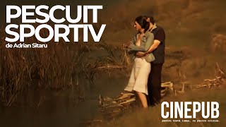 PESCUIT SPORTIV - Film Românesc online ᴴᴰ - CINEPUB