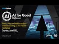 AI for Good in Action – Crowdsourcing AI for Future Resilience – Part 3 | AI FOR GOOD WEBINARS