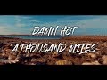 Damn Hot - A Thousand Miles (Lyric Video)