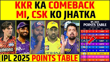 IPL POINTS TABLE 2025: KKR KA COMEBACK, MI-CSK KO JHATAKA || #kkr #ipl2025