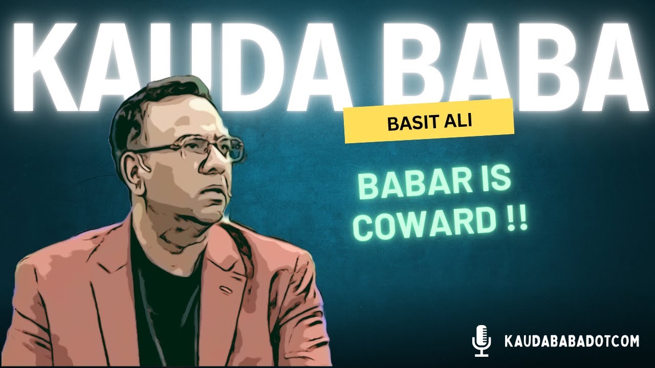 Babar is Coward | Basit Ali | Kauda Baba - YouTube