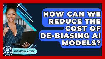 How Can We Reduce The Cost Of De-biasing AI Models? - AI and Technology Law