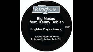 Big Moses feat. Kenny Bobien - Brigther Days (Jerome Sydenham Remix)
