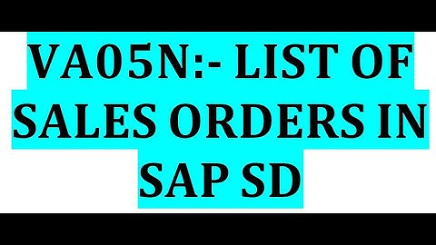 VA05N-List of Sales Orders in  SAP SD