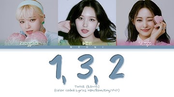 TWICE (트와이스) "1, 3, 2" (Color Coded Lyrics Han/Rom/Eng/가사)