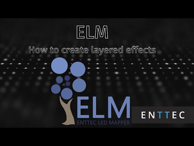 ENTTEC Tech Tips: ELM Merge Mode and creating layered effects in ELM